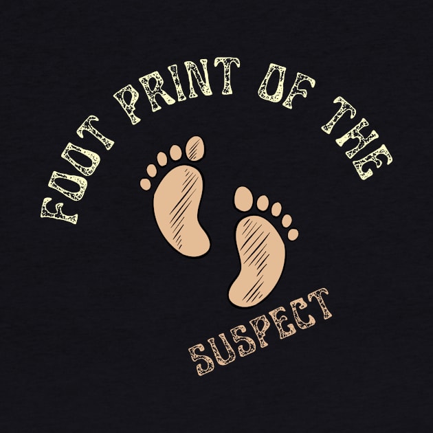 Foot Print Of The Suspect by NICHE&NICHE